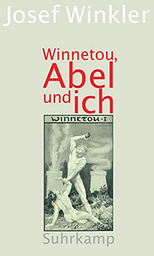 Winnetou, Abel und ich von Suhrkamp Verlag